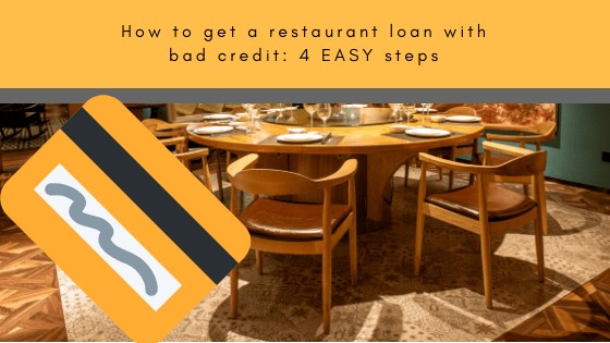 How To Get A Restaurant Loan With Bad Credit: 4 Easy Steps