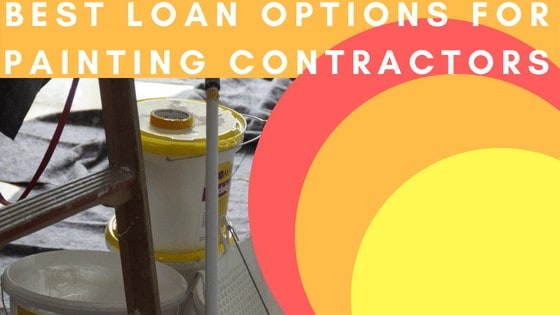 best loan options for painting contractors