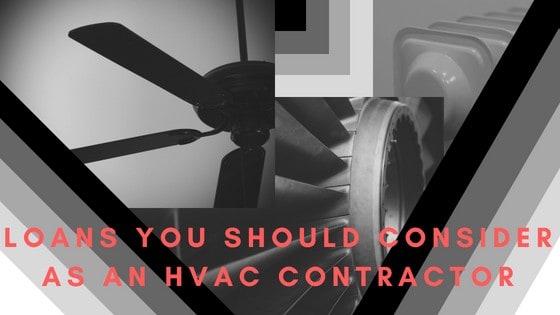 Loans you should consider as an HVAC contractor
