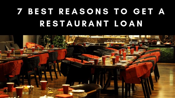 7 Best Reasons To Get A Restaurant Loan