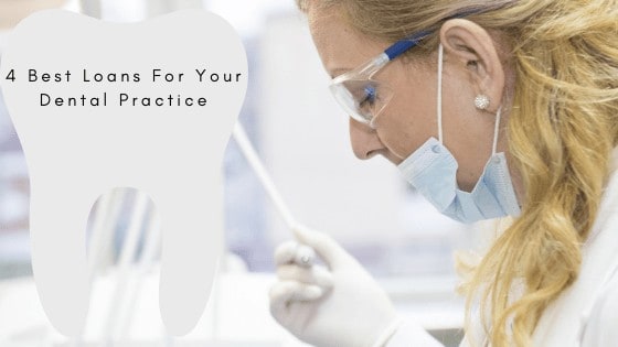 4 Best Loans For Your Dental Practice