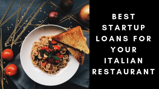 best startup loans for your italian restaurant