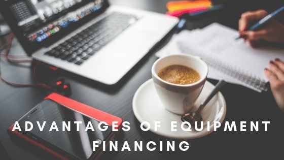 Advantages Of Equipment Financing