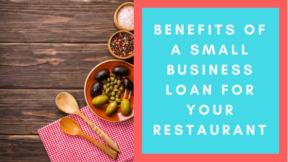 Benefits Of A Small Business Loan For Your Restaurant