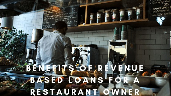 Benefits Of Revenue Based Loans For A Restaurant Owner